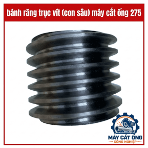 Bánh răng trục vít máy cắt ống 275, con sâu truyền động thay thế linh kiện cơ khí, phụ tùng sửa chữa máy cắt ống công nghiệp, dành cho xưởng gia công kim loại cần đối chiếu đúng mẫu và kích thước lắp ghép