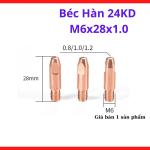Bép hàn MIG CO2 24KD M6x28x1.0, phụ kiện máy hàn mig hỗ trợ hồ quang đều hơn và hạn chế lệch dây khi hàn liên tục