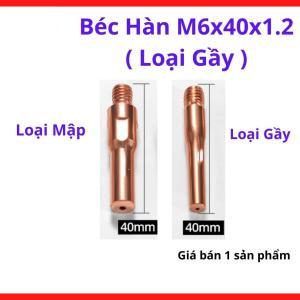 Béc Hàn MIG 1.2 M6x40 Loại Gầy, Phụ Kiện Súng Hàn MIG CO2, Hàn Thép Dày, Tăng Độ Ngấu