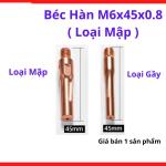 Béc Hàn MIG M6x45x0.8 Loại Mập, Bép Hàn CO2 Cho Súng Hàn MIG 15AK 200A, Dẫn Dây Hàn Ổn Định, Lỗ Chuẩn 0.8mm, Chịu Nhiệt Tốt, Giảm Bắn Tóe, Phụ Kiện Hàn MIG Dùng Cho Cơ Khí Dân Dụng Và Xưởng Nhỏ