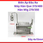 Biến áp hàn Mig 270, 350 và Que 315, 400, thiết bị hạ áp chuyên dụng cho máy hàn hồ quang, vật liệu đồng nguyên chất chịu tải tốt, tản nhiệt hiệu quả, giúp mối hàn ngấu sâu, độ ổn định cực cao, phụ kiện thay thế thiết yếu