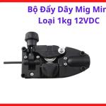 Bộ Đẩy Dây Máy Hàn MIG Mini 1Kg 12VDC, Linh Kiện Máy Hàn CO2 Hỗ Trợ Đẩy Dây Hàn Mượt Hơn Và Giảm Tình Trạng Kẹt Dây Trong Quá Trình Gia Công Cơ Khí