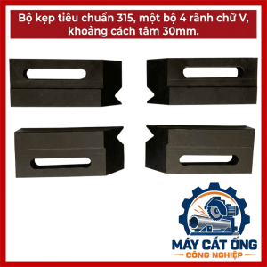 Bộ kẹp tiêu chuẩn 315 gồm 4 rãnh chữ V, khoảng cách tâm 30mm, phụ kiện gá kẹp cơ khí dành cho xưởng sản xuất, hỗ trợ lựa chọn đồ gá theo kích thước và quy cách lắp đặt thực tế