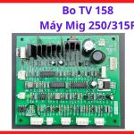 Bo TV 158 Cho Máy Hàn MIG CO2 250/315F, Mạch Điều Khiển Máy Hàn Điện Tử, Linh Kiện Máy Hàn Công Suất Lớn, Hỗ Trợ Tăng Độ Ổn Định Khi Hàn Liên Tục Và Giảm Hao Dây, kho linh kiện máy hàn.