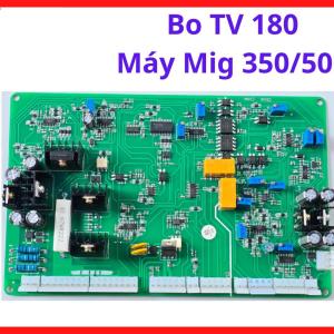 Bo TV 180 Máy Mig 350/500, bo mạch Mig inverter công nghiệp hỗ trợ kiểm soát dòng hàn và cấp dây hiệu quả hơn cho máy hàn điện tử tải lớn cơ khí, kho linh kiện máy hàn.