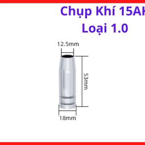 Chụp khí 15AK loại 1.0mm, phụ kiện hàn mig cho mối hàn ổn định, chụp khí súng hàn MIG 15AK bằng đồng thau xi, chống bám xỉ, phù hợp hàn inox mỏng và cơ khí dân dụng