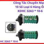 Công Tắc Chuyển Mạch 10 Số Loại 6 Hàng Ốc KDHC 32A3*10-6 Mặt Vuông, Công Tắc Xoay 10 Vị Trí 32A, Rotary Switch Máy Hàn MIG CO2, Công Tắc Chọn Cấp Điện Áp Máy Hàn, Công Tắc Điều Khiển Công Nghiệp