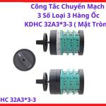 Công Tắc Chuyển Mạch 3 Số KDHC 32A3×3-3 Mặt Tròn, Công Tắc Máy Hàn, Công Tắc Chuyển Nấc Máy Hàn, Công Tắc 3 Hàng Ốc, Công Tắc Chuyển Điện Áp, Linh Kiện Máy Hàn Công Nghiệp