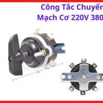 Công Tắc Chuyển Mạch Cơ 220V 380V, Công Tắc Chuyển Điện Công Nghiệp, Công Tắc Chuyển Chế Độ Thiết Bị, Linh Kiện Điện Tử, linh kiện máy hàn.
