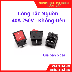 Công Tắc ON OFF 40A 250V Không Đèn, Công Tắc Máy Hàn Công Suất Cao, Công Tắc Máy Plasma, Công Tắc Rocker Chịu Dòng Lớn, Công Tắc Thay Thế Máy Hàn, linh kiện máy hàn.