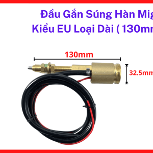Đầu Nối Súng Hàn MIG Đầu EU Dài 130mm, Bộ Kết Nối Súng Hàn CO2 Chuẩn Euro, Linh Kiện Máy Hàn MIG MAG Hỗ Trợ Truyền Điện, Dẫn Khí Và Cấp Dây Ổn Định Cho Thợ Hàn Cơ Khí, kho linh kiện máy hàn.