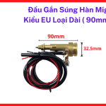 Đầu Gắn Súng Hàn MIG Đầu EU Dài 90mm, Bộ Kết Nối Súng Hàn CO2 Chuẩn Euro Connector, Linh Kiện Máy Hàn MIG MAG Hỗ Trợ Thay Súng Hàn Nhanh Và Giảm Hiện Tượng Lỏng Jack Khi Hàn
