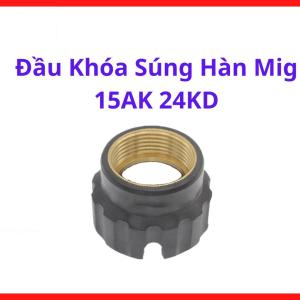 Đầu khóa súng hàn MIG 15AK 24KD, phụ kiện hàn mig kết nối cổ cong và bép hàn, đầu nối súng hàn mig bằng đồng thau chịu nhiệt cao, tương thích súng hàn 15AK 24KD, linh kiện hàn mig thay thế nhanh cho xưởng cơ khí