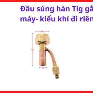 Đầu Súng Hàn TIG Gắn Máy Kiểu Khí Đi Riêng, Phụ Kiện Kết Nối Mỏ Hàn TIG, Đầu Cắm Khí Argon Riêng Cho Máy Hàn TIG, Hỗ Trợ Mối Hàn Sạch Ít Oxy Hóa, Dùng Nhiều Trong Hàn Inox Hàn Sắt Mỹ Nghệ Và Gia Công Cơ Khí, Linh Kiện Hàn Cắt
