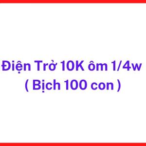Điện Trở 10K 1/4W Gói 100 Chiếc, Điện Trở Through Hole Phổ Thông, Dùng Cho Sửa Chữa Máy Hàn, Board Mạch, Điều Khiển Công Nghiệp, Arduino Và Học Thực Hành Điện Tử, kho linh kiện máy hàn.