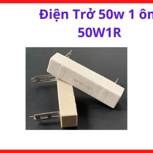 Điện Trở Công Suất 1 Ôm 50W, Linh Kiện Điện Trở Vỏ Sứ Chịu Dòng Cao, Dùng Trong Máy Hàn Inverter, Test Công Suất Và Hệ Thống Điện Tử Công Suất, kho linh kiện máy hàn.