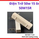 Điện Trở Sứ 50W 15 Ôm, Linh Kiện Công Suất Cao Cho Máy Hàn Inverter, Board Nguồn, Xả Tụ, Hạn Dòng Và Mạch Công Suất, kho linh kiện máy hàn.