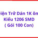 Resistor 1K 1206 SMD, Bộ 100 Chiếc, Điện Trở Dán Bề Mặt Dùng Trong Mạch Cảm Biến, Điều Khiển Relay Và Tự Động Hóa