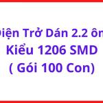 Điện Trở Dán 2.2 Ohm 1206 SMD, Gói 100 Con, Điện Trở Chip 2R2 SMT Hạn Dòng LED Công Suất, Điều Khiển MOSFET Và Mạch Điện Tử