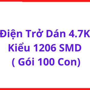 Điện Trở Dán 4.7KΩ Chuẩn 1206 SMT, Bộ 100 Con, Linh Kiện Điện Tử Phổ Thông Cho PCB, Nguồn Xung, Điều Khiển Tín Hiệu Và Sửa Chữa Bo Mạch, linh kiện máy hàn.