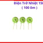 Điện Trở Nhiệt 15P 100Ω Chân Cắm, Linh Kiện Bảo Vệ Mạch Công Suất Và Giảm Dòng Xung Khởi Động