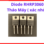 Diode RHRP3060 30A 600V Hyperfast Recovery Tháo Máy, Diode Công Suất TO220, Chỉnh Lưu Tần Số Cao, Máy Hàn Inverter, UPS, Biến Tần Và Hệ Thống Điện Tử Công Nghiệp Hiện Đại, linh kiện máy hàn.
