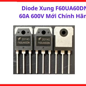 Diode Xung Máy Hàn F60UA60DN 60A 600V, Công Nghệ Ultrafast Recovery, Tổn Hao Thấp, Chịu Xung Dòng Lớn Và Hoạt Động Ổn Định Trong Môi Trường Công Nghiệp