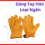 Găng Tay Da Hàn Ngắn Chịu Nhiệt, Bao Tay Thợ Hàn Chống Tia Lửa, Bảo Vệ Tay Khi Gia Công Cơ Khí, Sửa Máy Hàn, Hàn Inverter, Hàn Sắt Và Kim Loại, kho linh kiện máy hàn.