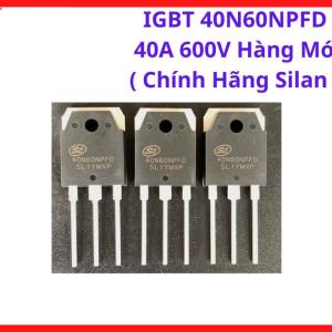IGBT 40N60NPFD 40A 600V Mới, Transistor Công Suất Chuyên Nghiệp Cho Máy Hàn Inverter Và Thiết Bị Điện Công Nghiệp, linh kiện máy hàn.
