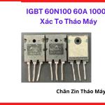 IGBT 60N100 1000V 60A Tháo Máy, Linh Kiện Điện Tử Công Suất Được Nhiều Kỹ Thuật Viên Tìm Kiếm, linh kiện máy hàn.