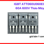 IGBT ATT060U060EQ 60A 600V Tháo Máy, Transistor Công Suất TO247, IGBT Máy Hàn Inverter, Linh Kiện Máy Hàn Điện Tử, IGBT Welding Converter, IGBT N Channel 600V, Linh Kiện Công Suất Thay Thế Máy Hàn