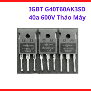 IGBT G40T60AK3SD 40A 600V Tháo Máy, Linh Kiện CRMICRO Trench FS IGBT, Hiệu Suất Cao, Phù Hợp Máy Hàn MIG TIG Plasma Và Các Ứng Dụng Công Suất Lớn, linh kiện máy hàn.