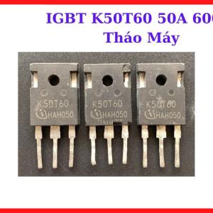 IGBT K50T60 Tháo Máy, Linh Kiện Công Suất 50A 600V Cho Máy Hàn Inverter Và Nguồn Xung, linh kiện máy hàn.
