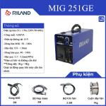 Máy hàn Riland MIG 251GE, công nghệ IGBT tiên tiến, hàn MIG và hàn Que, hàn có khí hoặc không khí, mối hàn siêu đẹp tốc độ nhanh, hợp kim chắc chắn, nhỏ gọn dễ di chuyển, bảo hành chính hãng 12 tháng