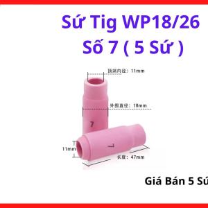 Sứ Hàn TIG WP18 WP26 Số 7 Bộ 5 Cái, Chụp Sứ TIG #7, Phụ Kiện Hàn TIG Inox Nhôm, Tăng Độ Phủ Khí Argon, Giảm Cháy Màu, Ổn Định Hồ Quang, Linh Kiện Máy Hàn TIG