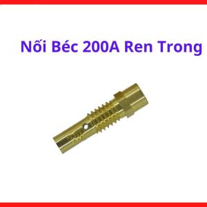 Nối Béc 200A Ren Trong, Phụ Kiện Hàn MIG CO2 Chuyên Dụng Cho Súng Hàn P200, Giảm Tiếp Xúc Điện Kém, Hạn Chế Cháy Ren Và Hỗ Trợ Hàn Kim Loại Mỏng Trong Môi Trường Làm Việc Liên Tục, Kho Linh Kiện Máy Hàn.