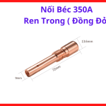 Nối béc 350A ren trong đồng đỏ, phụ kiện súng hàn MIG 350A, nối bép hàn giúp truyền điện ổn định đến dây hàn, tăng độ ổn định hồ quang, linh kiện máy hàn MIG dùng cho xưởng cơ khí và gia công kim loại
