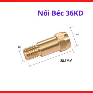 Nối Béc Hàn MIG 36KD, Đầu Nối Béc Súng Hàn MIG Ren M8, Truyền Điện Ổn Định, Phụ Kiện Hàn MIG CO2 Cho Súng 36KD