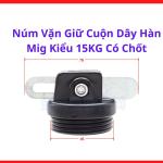 Núm Vặn Giữ Cuộn Dây Hàn MIG Kiểu 15Kg Có Chốt, Linh Kiện Trục Giữ Cuộn Dây Máy Hàn MIG, Hỗ Trợ Cố Định Cuộn Dây Hàn 15Kg Chính Xác, Giảm Rung Lắc Và Hạn Chế Rối Dây Trong Bộ Cấp Dây Máy Hàn
