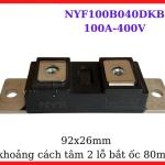 Diode NYF100B040DKB 100A 400V, Linh Kiện Điện Tử Công Suất Chuyên Dụng Cho Máy Hàn, Nguồn Xung Và Thiết Bị Công Nghiệp, linh kiện máy hàn.