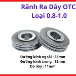 Rãnh Ra Dây OTC Loại 0.8-1.0, Con Lăn Cấp Dây Máy Hàn MIG OTC, Bánh Xe Tải Dây Hàn CO2 Cho Dây Hàn 0.8mm Và 1.0mm, Linh Kiện Máy Hàn Công Nghiệp Giúp Cấp Dây Ổn Định, Giảm Trượt Dây Khi Hàn Liên Tục