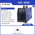 Máy hàn RILAND ARC 400G, Công nghệ IGBT, ARC FORCE, HOT START, Tản nhiệt tối ưu, Hoạt động liên tục