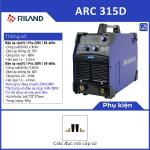 Máy hàn Riland ARC 315D, hiệu suất 85%, hồ quang sáng mịn, giảm thiểu bắn tóe, mang lại mối hàn chuyên nghiệp cho cơ khí và công trình