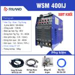 Máy hàn RILAND WSM 400IJ TIG xung & que 400A, hỗ trợ 3 chế độ (TIG / Pulse / MMA), điều chỉnh sóng, tần số & khí trễ, hàn vật liệu Ø0,5-12 mm, quạt tản nhiệt mạnh, bảo hành 18 tháng — mối hàn bền ổn