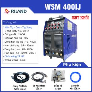 Máy hàn RILAND WSM 400IJ TIG xung & que 400A, hỗ trợ 3 chế độ (TIG / Pulse / MMA), điều chỉnh sóng, tần số & khí trễ, hàn vật liệu Ø0,5-12 mm, quạt tản nhiệt mạnh, bảo hành 18 tháng — mối hàn bền ổn