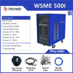 Máy hàn RILAND WSME 500I, thiết kế cổ điển, hiệu quả cao cho sản xuất vật liệu dày, hỗ trợ điều chỉnh dòng, sóng xung & khí trễ, chế độ 2T/4T/REP, tản nhiệt ống gió chống cháy