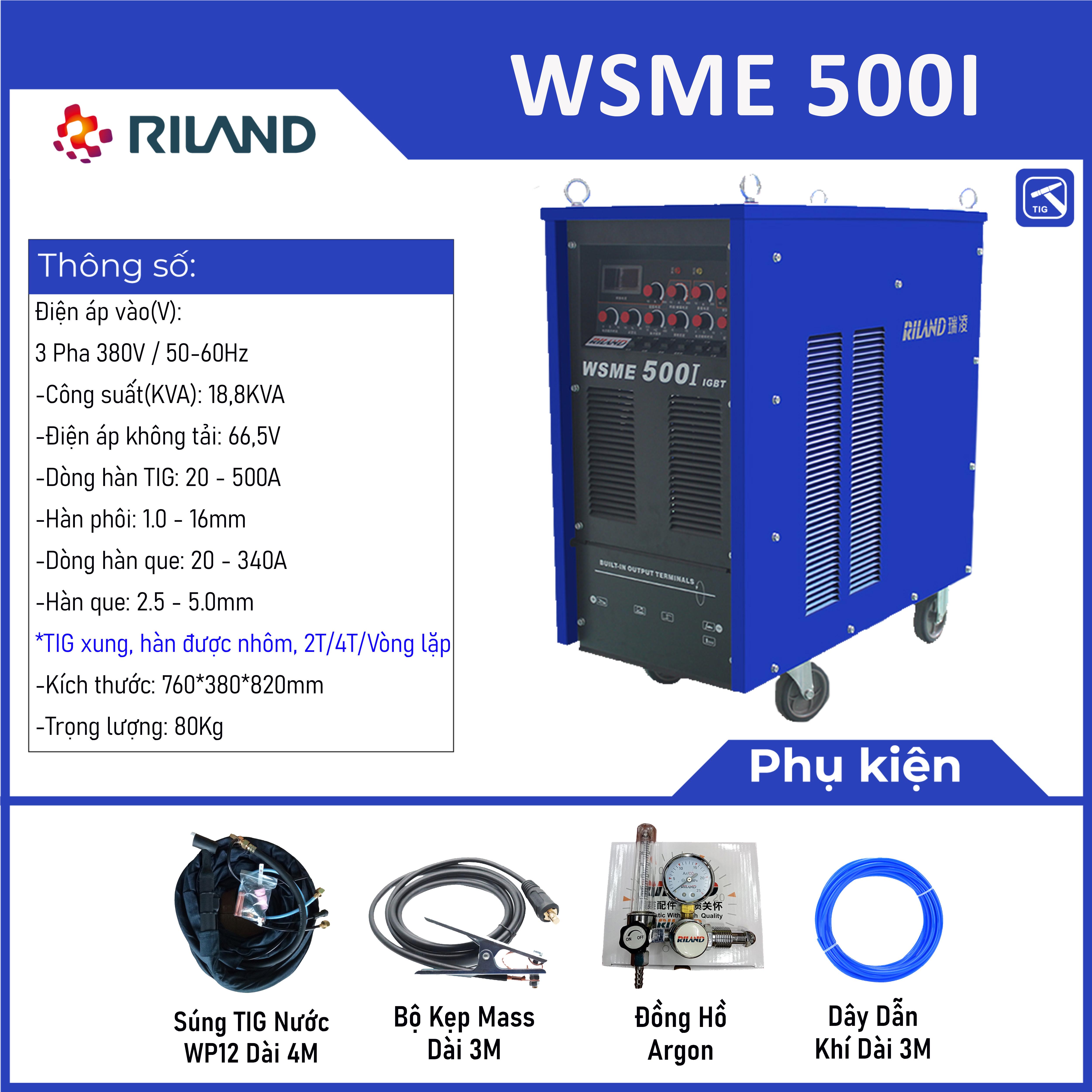 Máy hàn RILAND WSME 500I, thiết kế cổ điển, hiệu quả cao cho sản xuất vật liệu dày, hỗ trợ điều chỉnh dòng, sóng xung & khí trễ, chế độ 2T/4T/REP, tản nhiệt ống gió chống cháy