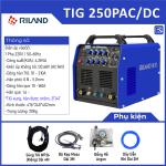 Máy hàn TIG RILAND 250PAC/DC, chế độ TIG xung + AC/DC + que, điều chỉnh tần số & độ rộng xung, cân bằng AC, khí trễ, bảo vệ quá nhiệt, tản nhiệt hiệu quả, mối hàn ổn định & sáng đẹp — lý tưởng cho thợ inox & nhôm