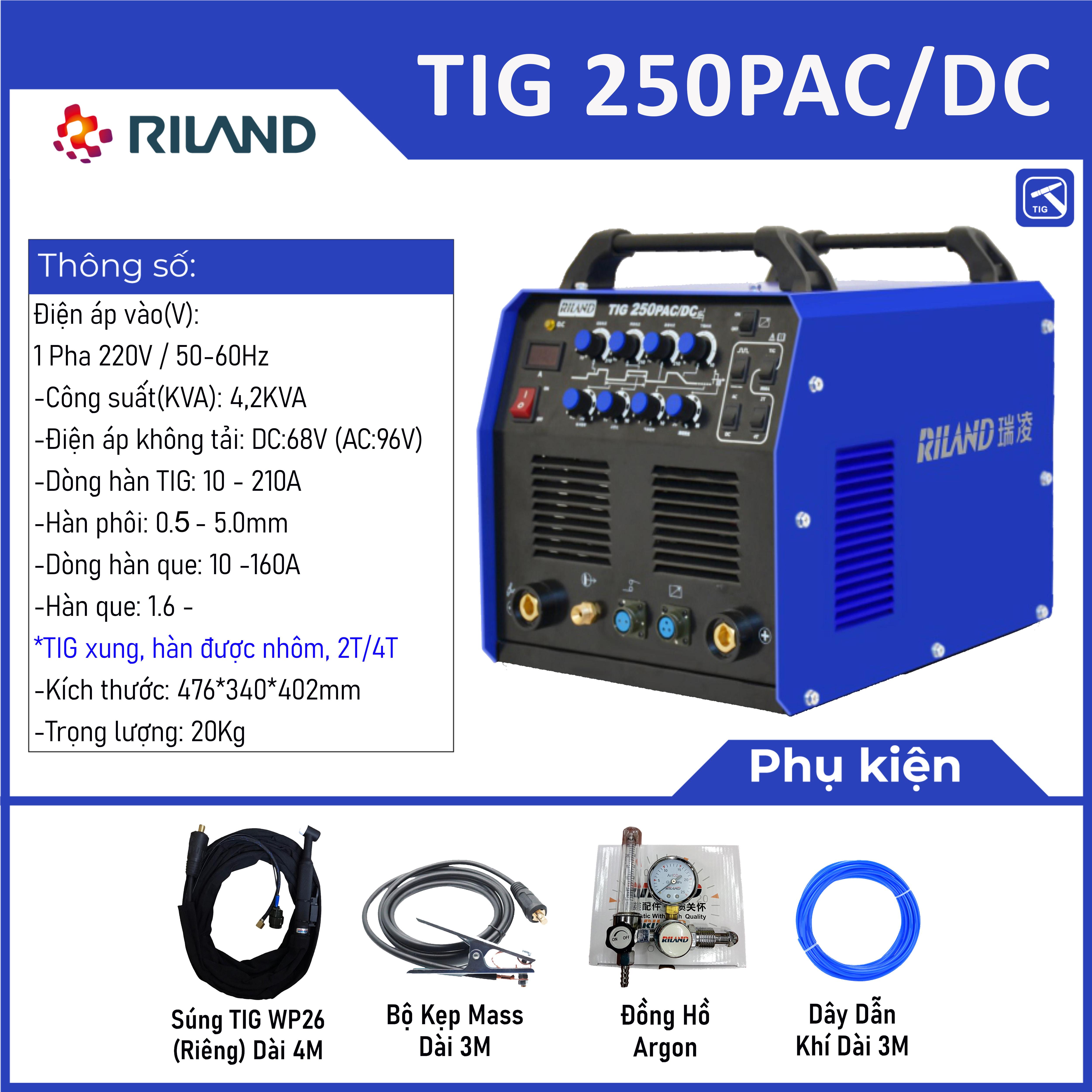 Máy hàn TIG RILAND 250PAC/DC, chế độ TIG xung + AC/DC + que, điều chỉnh tần số & độ rộng xung, cân bằng AC, khí trễ, bảo vệ quá nhiệt, tản nhiệt hiệu quả, mối hàn ổn định & sáng đẹp — lý tưởng cho thợ inox & nhôm