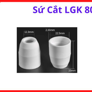 Sứ Cắt Plasma LGK80 60–80A, Phụ Kiện Mỏ Cắt Plasma Công Suất Lớn, Linh Kiện Máy Cắt Plasma LGK80, Ổn Định Tia Cắt, Cách Điện Tốt, Tăng Độ Chính Xác Khi Cắt Thép Dày